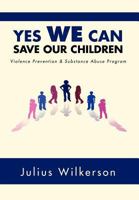 Yes We Can Save Our Children: Vpsap 1469174693 Book Cover