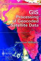 GIS Processing of Geocoded Satellite Data 1852333685 Book Cover
