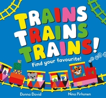 Trains Trains Trains!: Find Your Favourite 1529069793 Book Cover