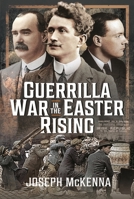 Guerrilla War in the Easter Rising 1399051377 Book Cover