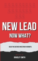 New Lead. Now What?: A book for financial advisors by Bradley Smith. B0C9SNQGVN Book Cover