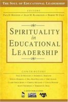 Spirituality in Educational Leadership (The Soul of Educational Leadership Series) 1412949424 Book Cover