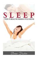 Sleep: 7 Steps to Break the Insomnia Cycle Forever 1539561607 Book Cover