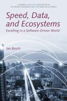 Speed, Data, and Ecosystems: Excelling in a Software-Driven World 1138198188 Book Cover