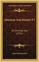 Almoran and Hamet: An Oriental Tale Volume 1 0548865647 Book Cover