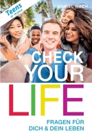 CHECK YOUR LIFE Teens: Fragen für Dich & Dein Leben (German Edition) 3948767521 Book Cover