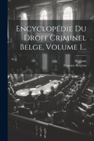 Encyclopédie Du Droit Criminel Belge, Volume 1... 102264162X Book Cover
