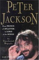 Peter Jackson: From Prince of Splatter to Lord of the Rings 0312322941 Book Cover