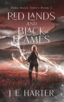 Red Lands and Black Flames: Dark Magic Series Book 2 B0CQZZWFQ5 Book Cover