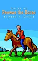 Tales of Peewee the Horse 1414015836 Book Cover