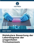 Molekulare Bewertung der Labordiagnose der urogenitalen Trichomoniasis (German Edition) 6209918026 Book Cover