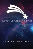 Catch a Falling Star: A Collection of Poems and Reflections 1952784034 Book Cover