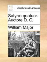 Satyræ quatuor. Auctore D. G. 1170537626 Book Cover