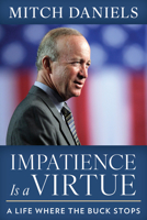 Impatience Is a Virtue: A Life Where the Buck Stops 1493096125 Book Cover
