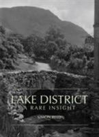 The Lake District: A Rare Insight 0995530785 Book Cover