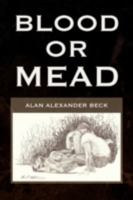 Blood or Mead 1440420815 Book Cover