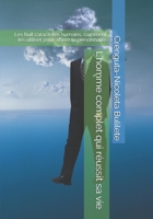 L'homme complet qui r�ussit sa vie: Les huit caract�res humains, comment les utiliser pour affiner la personnalit� B08WZGRZTT Book Cover