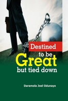 Destined to Be Great, But Tie Down B0BPV78WYC Book Cover