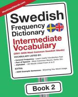 Swedish Frequency Dictionary - Intermediate Vocabulary: 2501-5000 Most Common Swedish Words (Swedish-English) 9492637057 Book Cover
