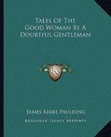 Tales Of The Good Woman By A Doubtful Gentleman 1162686693 Book Cover