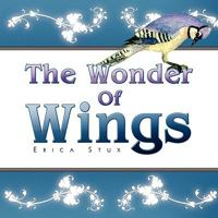 The Wonder of Wings 1441510265 Book Cover