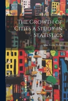 The Growth of Cities a Study in Statistics 1021899658 Book Cover