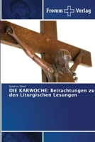 Die Karwoche: Betrachtungen zu den Liturgischen Lesungen (German Edition) 6202441593 Book Cover