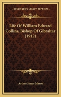 Life of William Edward Collins, Bishop of Gibraltar 1984143220 Book Cover