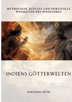Indiens Götterwelten: Mythologie, Rituale und spirituelle Weisheiten des Hinduismus (German Edition) 3384313585 Book Cover