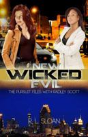 New Wicked Evil: The Pursuit Files with Radley Scott 0985504315 Book Cover