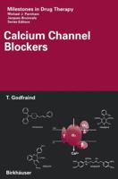 Calcium Channel Blockers (Milestones in Drug Therapy) 3034895992 Book Cover