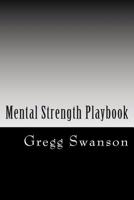 Mental Strength Playbook: Essential Principles For Success 1508804974 Book Cover