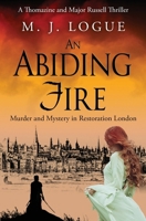 An Abiding Fire: Murder and Mystery in Restoration London (Thomazine and Major Russell Thrillers) 1912786818 Book Cover