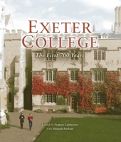 Exeter College: The First 700 Years 1906507880 Book Cover