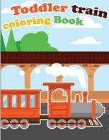 Toddler Train Coloring Book: Train coloring book for kids & toddlers - activity books for preschooler 1726289591 Book Cover