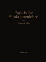 Praktische Funktionenlehre: Vierter Band Elliptische Integralgruppen Und Jacobische Elliptische Funktionen Im Komplexen 3662355523 Book Cover