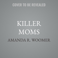 Killer Moms: True Stories: Dark Minds True Crimes B0FLQBKLBD Book Cover