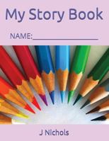 My Story Book: Name: ____________________ 1717851460 Book Cover