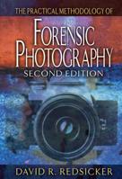The Practical Methodology of Forensic Photography 0849320046 Book Cover