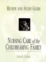 Nursing Care of the Childbearing Family: Review a nd Study Guide 0838570933 Book Cover