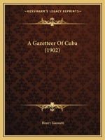 A Gazetteer of Cuba, 1145691358 Book Cover