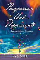 Progressive Anti-Depressants: Twenty-six Easy Dosages 1725258641 Book Cover
