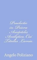 Angelo Poliziano: Lamia Praelectio in Priora Aristotelis Analytica 1480238031 Book Cover
