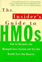 The Insider's Guide to HMOs: How to Navigate the Managed Care System and Get the Health Care You Deserve 0452276918 Book Cover