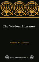 The Wisdom Literature (Message of Biblical Spirituality) 0814655718 Book Cover