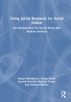 Using Social Research for Social Justice: An Introduction for Social Work and Human Services 1032153652 Book Cover
