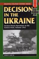 Decision in the Ukraine: German Panzer Operations on the Eastern Front, Summer 1943 0811711625 Book Cover