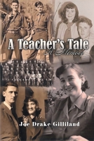A Teacher's Tale: A Memoir 1778834183 Book Cover