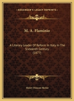 M. A. Flaminio: A Literary Leader Of Reform In Italy In The Sixteenth Century 116939048X Book Cover