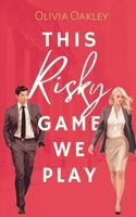 This Risky Game We Play: An Enemies to Lovers Romance 1990156339 Book Cover